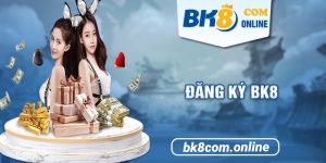 Đăng ký BK8 siêu nhanh, siêu đơn giản chỉ với 3 bước