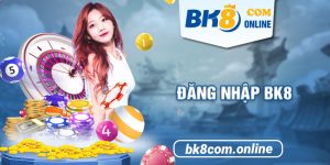 Đăng Nhập BK8 - Cách Đăng Nhập Nhanh Chóng Trong 1 Phút