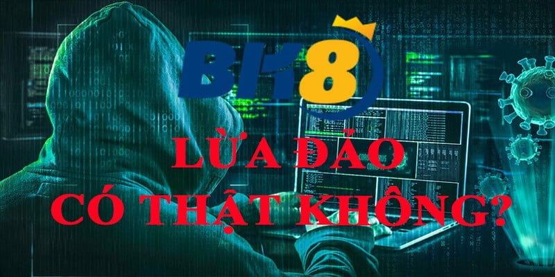 Vì sao lại có tin đồn là phốt BK8 lừa đảo?