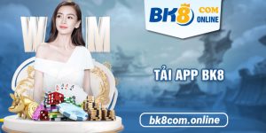 Hướng Dẫn Tải App BK8 Về Điện Thoại Nhanh Chóng Nhất