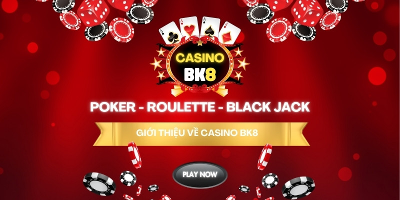 Giới thiệu về Casino BK8